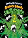 Rowley Jefferson's Awesome Friendly Spooky Stories 2